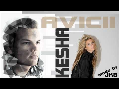 Avicii vs Kesha - Tik tok levels (Mash up by JK8)