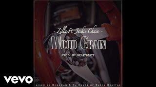 Zilla - Wood Grain (Audio) ft. Jackie Chain