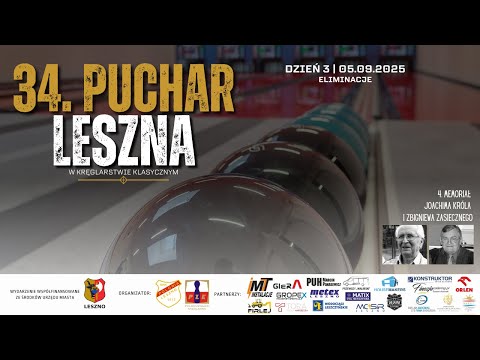 34. Puchar Leszna, 4. Memoriał J. Króla i Z. Zasiecznego | eliminacje | DZIEŃ 3 | 05.09.2025