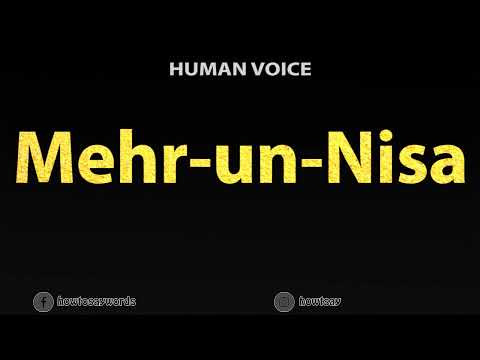 How To Pronounce Mehr un Nisa