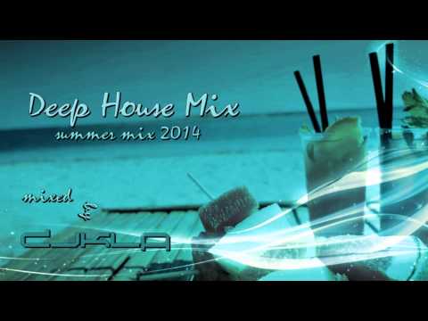 Mix Giugno 2014 - Deep House Mix - Summer Mix 2014 (djkla mix)
