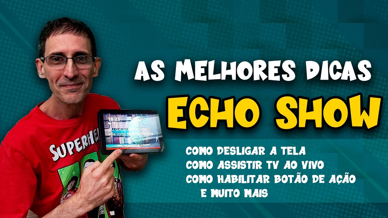 AS MELHORES DICAS PARA QUEM TEM UMA ECHO SHOW