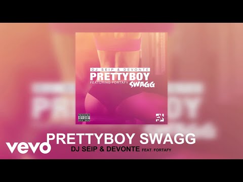 DJ Seip - Prettyboy Swagg (Audio) ft. Devonte & Fortafy