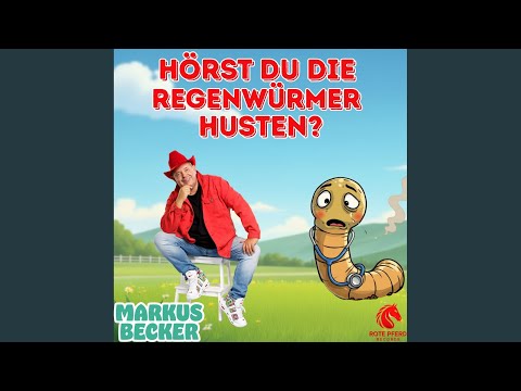 Hörst du die Regenwürmer husten? (Zum Mitsingen)