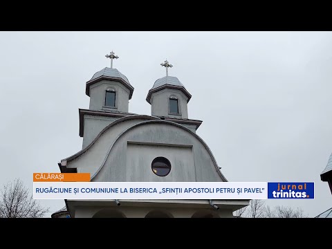 Rugăciune și comuniune la Biserica „Sfinții Apostoli Petru și Pavel” din Călărași