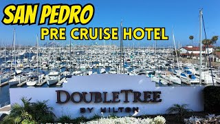 DoubleTree by Hilton San Pedro Cruise Port Hotel Tour - Pre Cruise Hotel - Port of Los Angeles