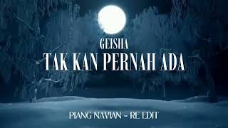 Download lagu GEISHA - TAK KAN PERNAH ADA (PIANG NAVIAN) FUTURE BASS NEW REMIX 2023 mp3
