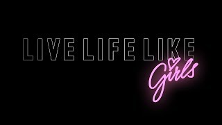 KCBR - LIVE LIFE LIKE GIRLS