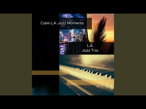 Calm L.A. Jazz Moments