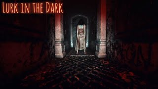血と憎悪が染みついた屋敷に潜入してみた【Lurk in the Dark】