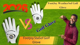 FootJoy StaSof Golf Glove vs FootJoy WeatherSof Golf Glove Review and Comparison