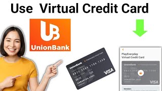 How To Use Union Bank Virtual Credit Card (2024)