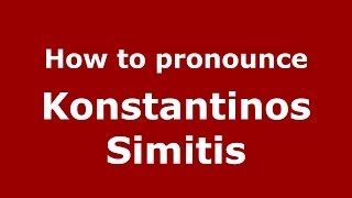 How to pronounce Konstantinos Simitis