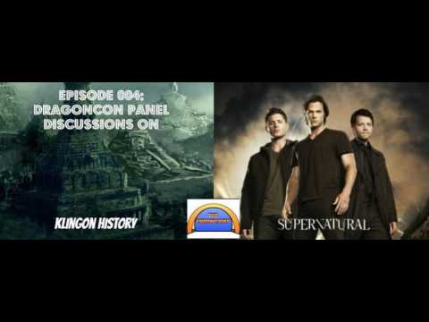 The Chronic Rift: Episode 004 - DragonCon 2015 Panels on Klingon History and SUPERNATURAL