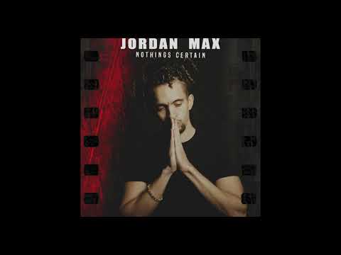 Jordan Max - Nothing's Certain EP(Official Audio)