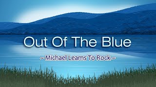 Out Of The Blue - KARAOKE VERSION - as popularized by Michael Learns To Rock