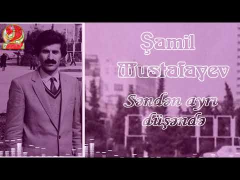 Şamil Mustafayev-Səndən ayrı düşəndə