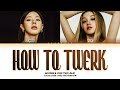 MIYEON & YUQI How To Twerk (Prod. Czaer) Lyrics (Color Coded Lyrics)