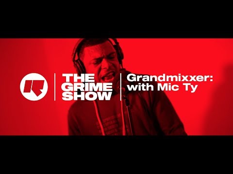 The Grime Show: Grandmixxer with Mic Ty
