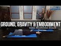 Ground, Gravity and Embodiment by Madeline Black