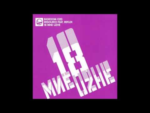 Resource feat. Reflex - 18 Mne Uzhe (Haiducii Extended Mix)