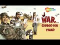 War Chodo Naa Yaar | Full Hindi Movie | Sharman Joshi | Soha Ali Khan