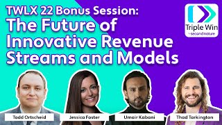 TWLX 22 Bonus Session: The Future of Innovative Revenue Streams and Models