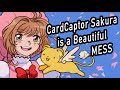CardCaptor Sakura Is A Beautiful MESS