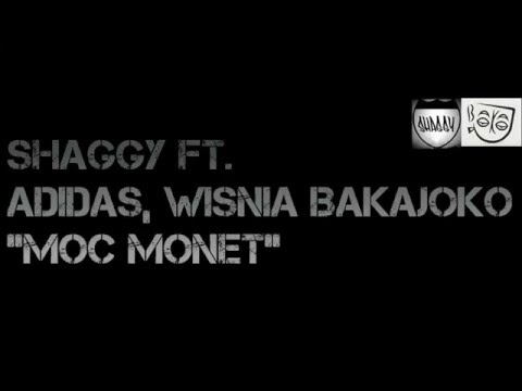 SHAGGY ft.Adidas, Wiśnia Bakajoko - "MOC MONET"