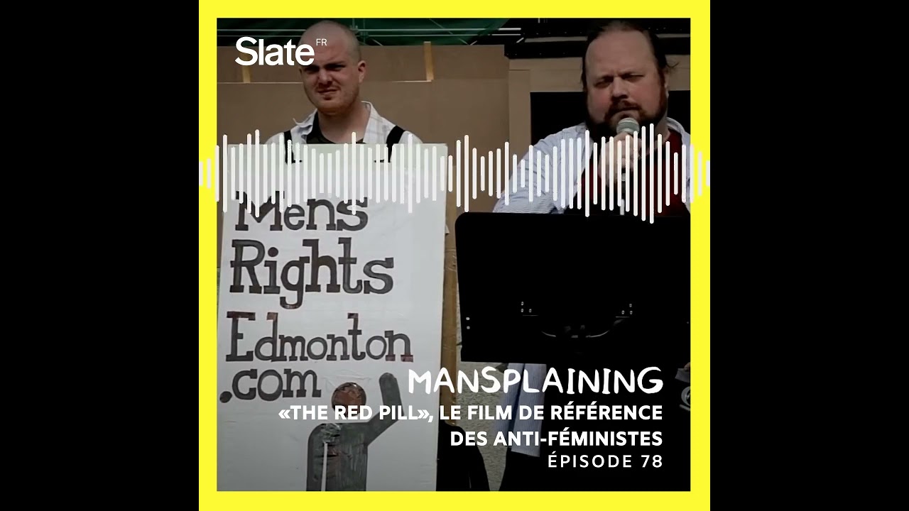 Mansplaining 78: «The Red Pill», le film de référence des anti-féministes