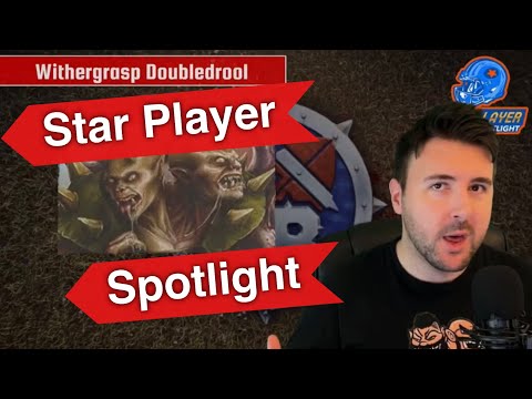 Withergrasp Doubledrool - Blood Bowl 2020 Star Player Spotlight (Bonehead Podcast)