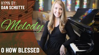 O How Blessed (Melody)