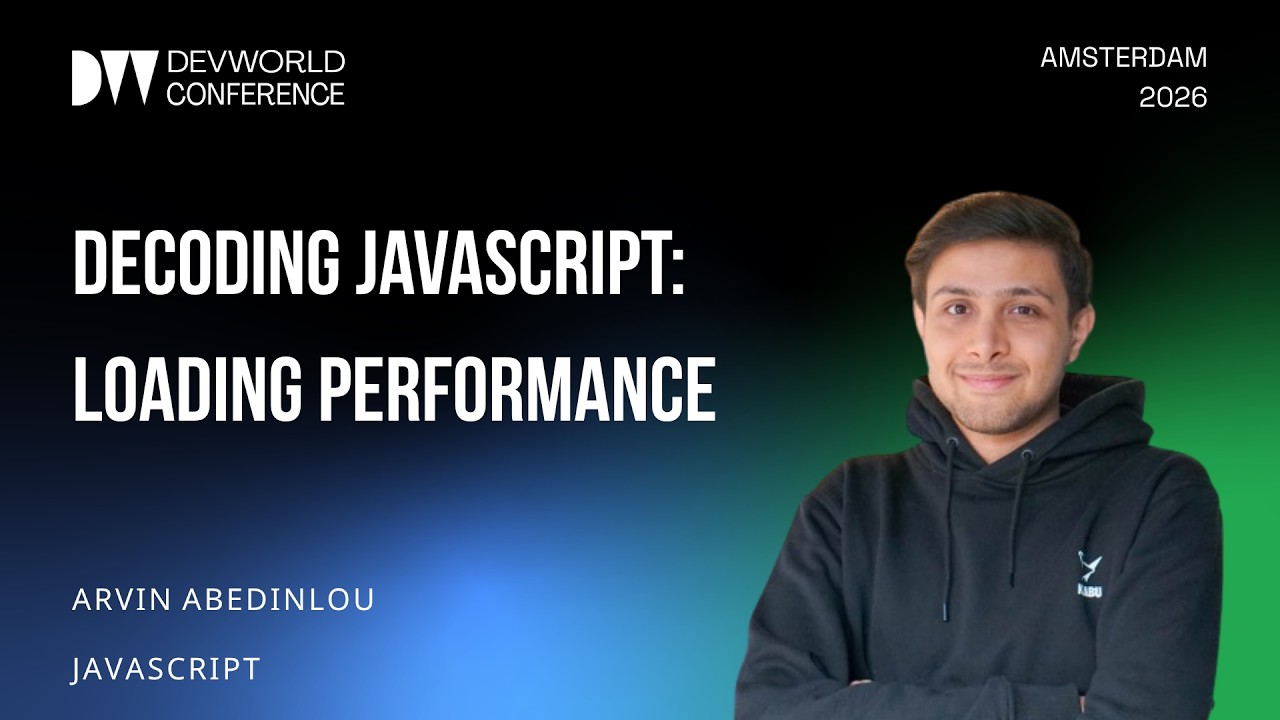 Arvin Abedinlou - Decoding Javascript: Loading Performance