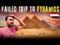 Failed Trip To Pyramids Egypt 