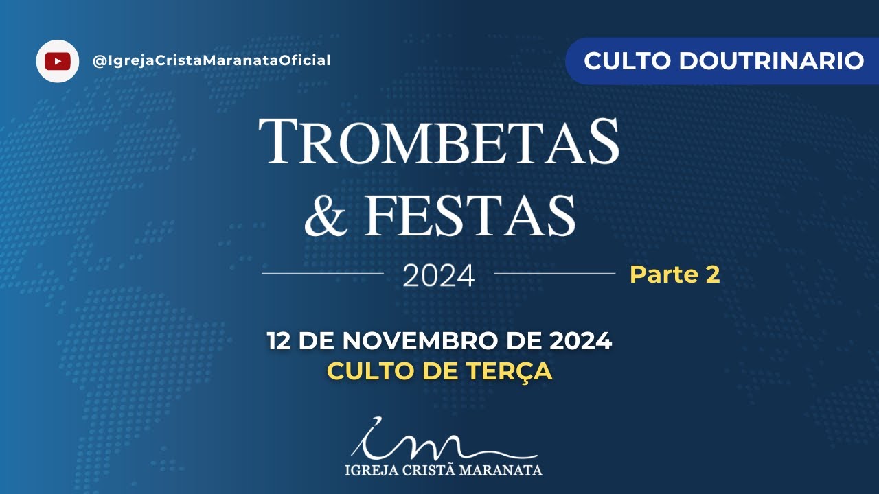 12/11/2024 - [CULTO 20H] - Igreja Cristã Maranata - Tema: "Trombetas & Festas" - Parte 02 - Terça