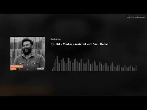 EP 264 - Mud as a material with Vinu Daniel | #podcast #nimkarkedar #audiogyan #architect #mudhouse