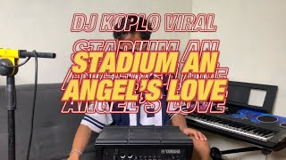 Download lagu DJ KOPLO STADIUM AN ANGEL’S LOVE | VIRAL TIKTOK!! mp3 Download lagu DJ KOPLO STADIUM AN ANGEL’S LOVE | VIRAL TIKTOK!! mp3