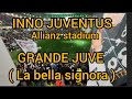 Anthem Juventus Inno | Grande Juve ( la Bella signora ) | Cantato all'Allianz stadium
