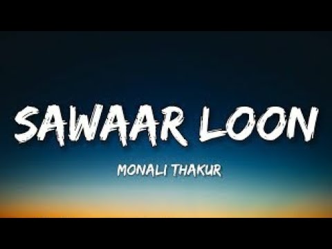 Sawaar Loon | Lyrics | Slowed+Reverb | Monali Thakur | Lofi Music