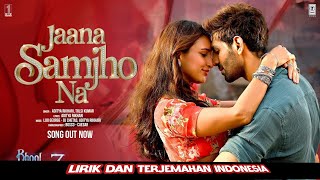 Download lagu Jaana Samjho Na Terjemahan Indonesia | Bhool Bhulaiyaa 3 | Kartik Aryan | Tripti Dimri mp3