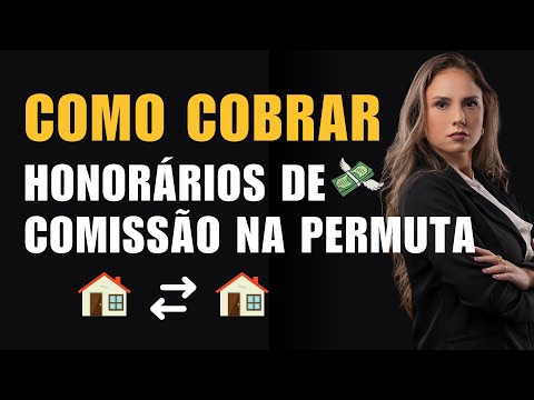 💲 COMO COBRAR os honorários de comissão de corretagem na permuta de imóveis/terrenos