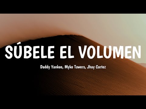 Daddy Yankee, Myke Towers, Jhay Cortez - SÚBELE EL VOLUMEN (Letra/Lyrics)