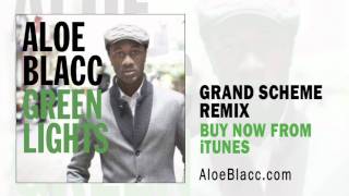 Aloe Blacc | Green Lights (Grand Scheme Remix)