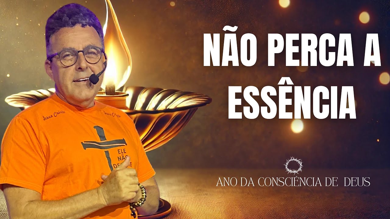 NÃO PERCA A ESSÊNCIA.