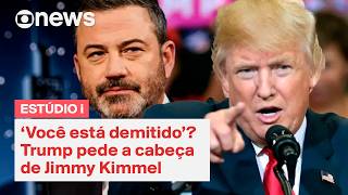 ‘Você está demitido’?Trump pede a cabeça de Jimmy Kimmel