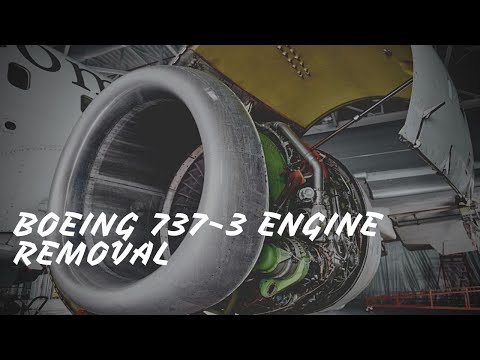 BOEING 737 -3 ENGINE REMOVAL / MY ACTUAL JOB