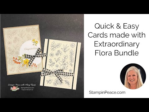 Quick & Easy Cards made with Extraordinary Flora Stamp Set & Die