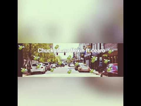 Chucky5 ft cearo -no flexin