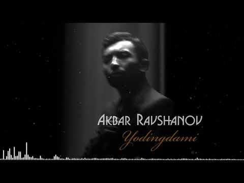 Akbar Ravshanov - Yodingdami | Official AUDIO