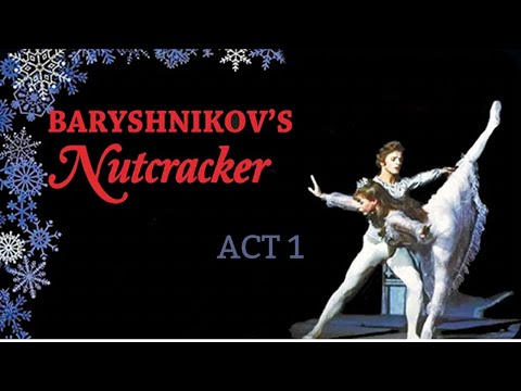 The NUTCRACKER - ACT 1 ballet with Mikhail Baryshnikov & Gelsey Kirkland, music by Tchaikovsky, 1977